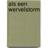 Als een wervelstorm by Stuart Woods
