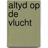 Altyd op de vlucht by Magner