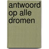Antwoord op alle dromen door Lane