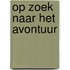 Op zoek naar het avontuur