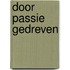 Door passie gedreven