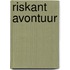 Riskant avontuur