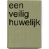 Een veilig huwelijk