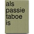 Als passie taboe is