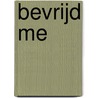 Bevrijd me door Julia Latham