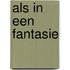 Als in een fantasie