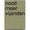 Nooit meer vijanden door C. Maxwell