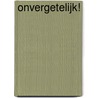 Onvergetelijk! door S. Andersen
