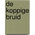De koppige bruid
