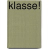 Klasse! by E. Fox