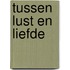 Tussen lust en liefde