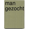 Man gezocht by H. Rowan