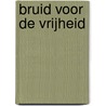 Bruid voor de vrijheid door S. Madden