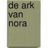 De ark van Nora by M.L. Rich