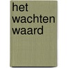 Het wachten waard by K. Attalla