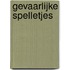 Gevaarlijke spelletjes