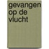 Gevangen op de vlucht