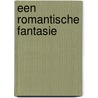 Een romantische fantasie by P. Rice