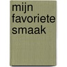 Mijn favoriete smaak by D. Shelley