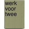 Werk voor twee door K. Whalen