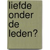 Liefde onder de leden? door T. Jensen