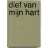 Dief van mijn hart