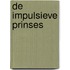 De impulsieve prinses