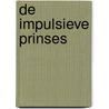 De impulsieve prinses by C. Dodd