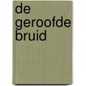 De geroofde bruid door J. Trapp