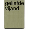 Geliefde vijand door Melvin Burgess