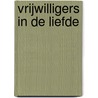 Vrijwilligers in de liefde door S. Daniels