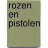 Rozen en pistolen door O. Rupprecht