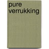 Pure verrukking by J. Gill