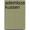 Ademloze kussen by S. Connell