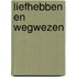 Liefhebben en wegwezen