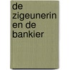 De zigeunerin en de bankier door V. Munn