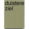 Duistere ziel door S. Forster