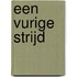 Een vurige strijd