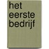 Het eerste bedrijf