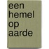 Een hemel op aarde