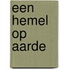 Een hemel op aarde by G. MacReynolds