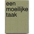 Een moeilijke taak