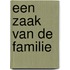 Een zaak van de familie