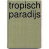 Tropisch paradijs door P. Bucheister