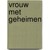 Vrouw met geheimen by Robert Leigh