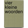 Vier kleine woorden door Judith V. Douglas
