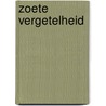 Zoete vergetelheid door Chris Ryan