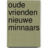 Oude vrienden nieuwe minnaars by Topaz