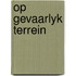 Op gevaarlyk terrein
