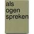 Als ogen spreken